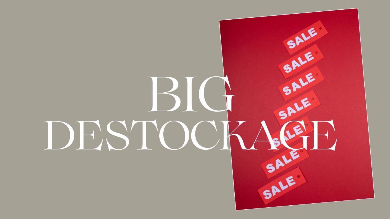BIG DESTOCKAGE